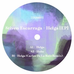 Stiven Escarraga - Helga (Carlos De La Ruiz Remix)