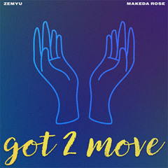 Got 2 Move