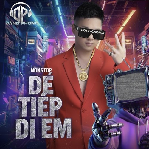 • “Đăng Phong Remix – De Tiếp Đi Em | NST 2025”