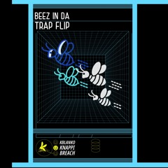 Beez in da trap FT KNAPPI & BREACH