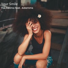 Your - Smile  ft. Adamms