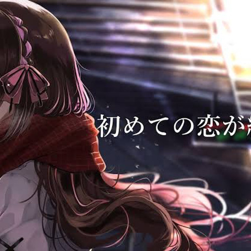 Stream 初めての恋が終わる時 Cover 橘ひなの Youtube By 時雨 Listen Online For Free On Soundcloud