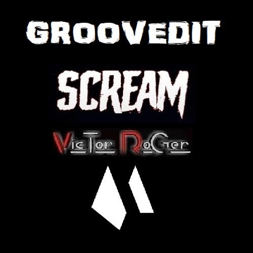 Scream - Victor Roger Groovedit 2025