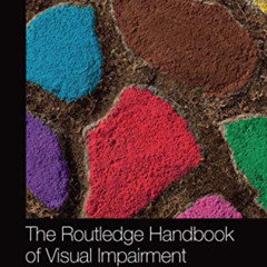 [Free] EBOOK 💘 The Routledge Handbook of Visual Impairment (Routledge International