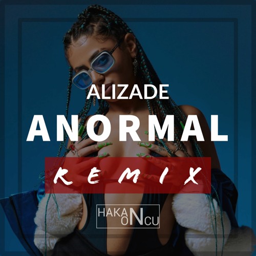 Stream Alizade Anormal Hakan Öncü Remix By Hakan Oncu Listen Online For Free On Soundcloud 
