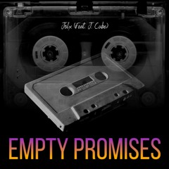 Empty Promises (Ft. J. Cube)