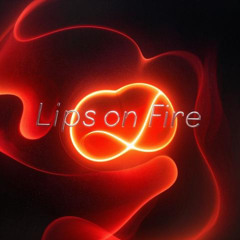 Lips on Fire