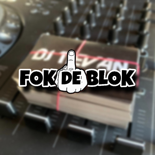 FOK DE BLOK | DJ TieVan