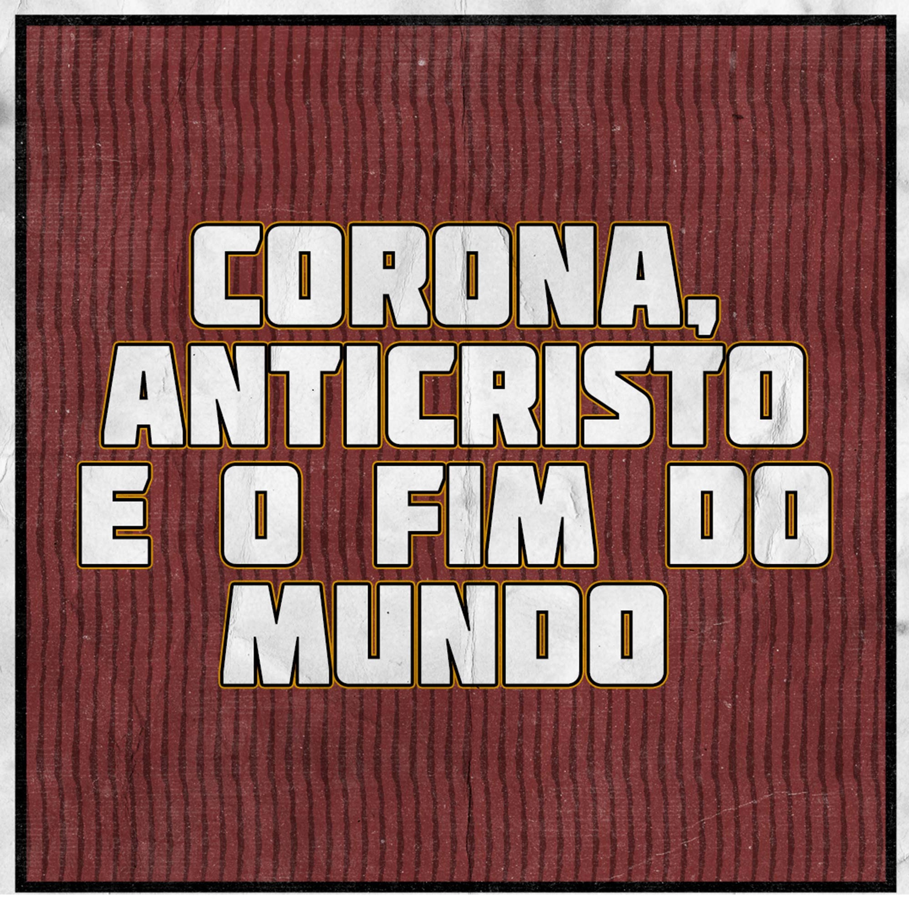 Corona, Anticristo e o Fim do Mundo