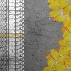 Don't Run Away (prod. Young Taylor x Polar)