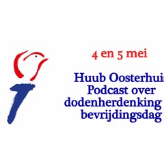 Huub Oosterhuis Podcast - 4 en 5 mei