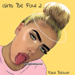 “Girls Be Foul 2”