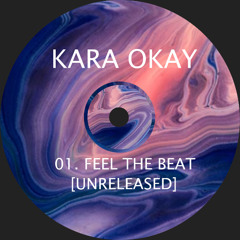Kara Okay - Feel the Beat [Unreleased]