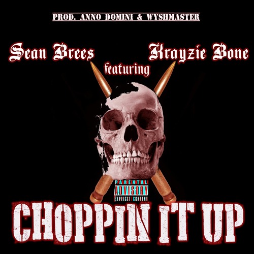 Choppin It Up - Sean Brees, Krayzie Bone