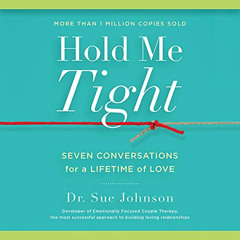 VIEW KINDLE ✅ Hold Me Tight: Seven Conversations for a Lifetime of Love by  Dr. Sue J