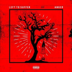 Left To Suffer - Anger (Loʊki 16D Remaster)