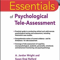 [Access] [KINDLE PDF EBOOK EPUB] Essentials of Psychological Tele-Assessment (Essenti