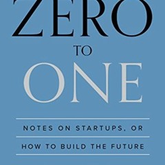 [DOWNLOAD] EBOOK 📂 Zero to One: Notes on Startups, or How to Build the Future by  Pe