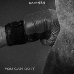 Dope030 - You Can Do It