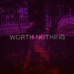 WORTH NOTHING - atotalfraud techno edit [FREE DL]