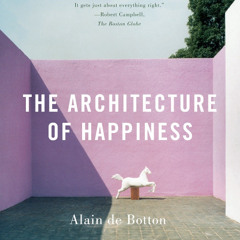 #02 Alain de Botton: the Architecture of Happiness