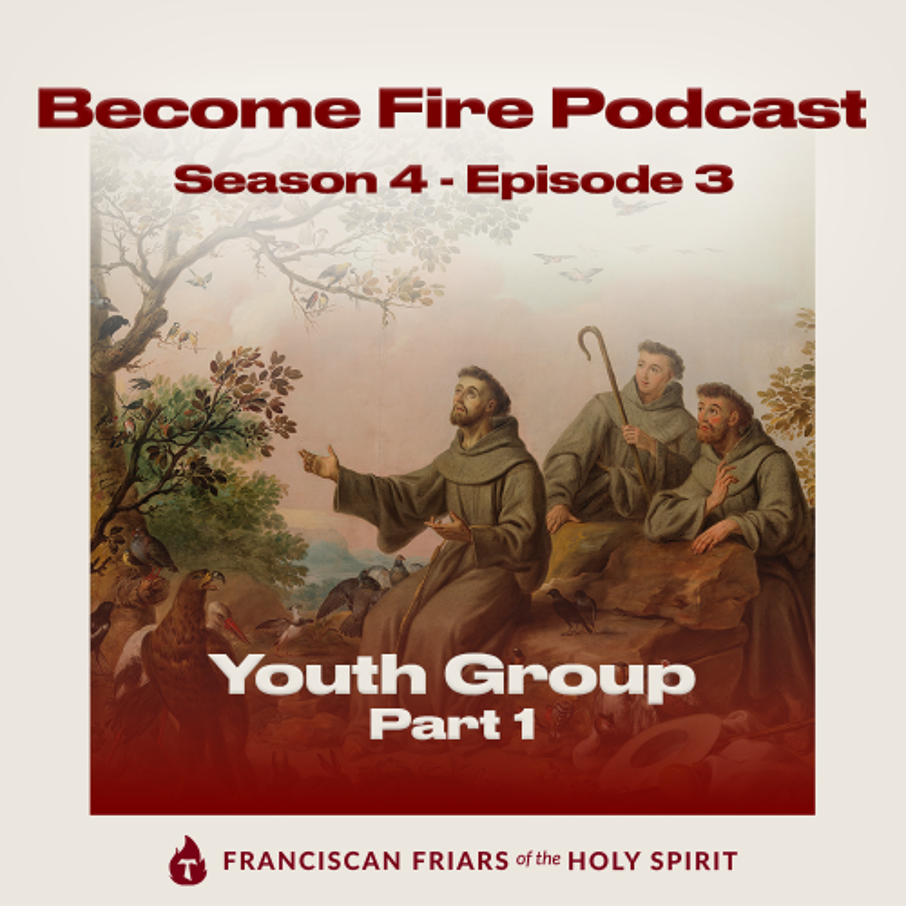 Youth Group Part 1- Become Fire Podcast S4E3 episode artwork