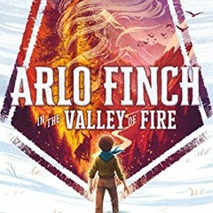 View KINDLE 💝 Arlo Finch in the Valley of Fire by  John August [EPUB KINDLE PDF EBOO