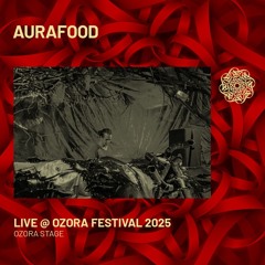 AURAFOOD - Live @ Ozora Festival 2025 | Ozora Stage