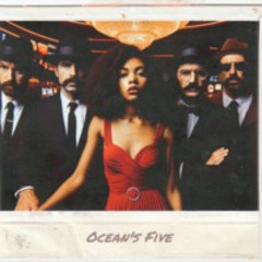 Oceans Five