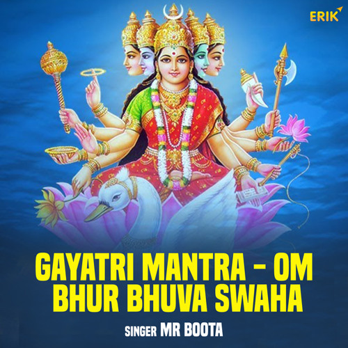 Stream Gayatri Mantra - Om Bhur Bhuva Swaha by Mr. Boota | Listen online  for free on SoundCloud