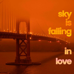 Sky is Falling in Love
