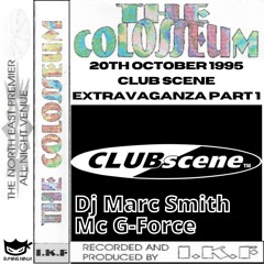 The Colosseum 20-10-1995 Clubscene Extravaganza Part 1 DJ Marc Smith MC G-Force