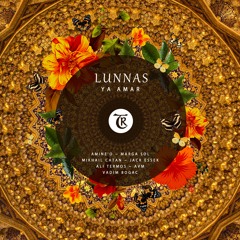 𝐏𝐑𝐄𝐌𝐈𝐄𝐑𝐄:  Lunnas - Ya Amar (Vadim Bogac Remix) [Tibetania Records]