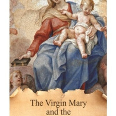READ EPUB 📕 The Virgin Mary and the Apostles of the Last Times (True Devotion to Mar