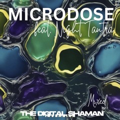 Microdose (The Digital Shaman) feat. Night Tantra