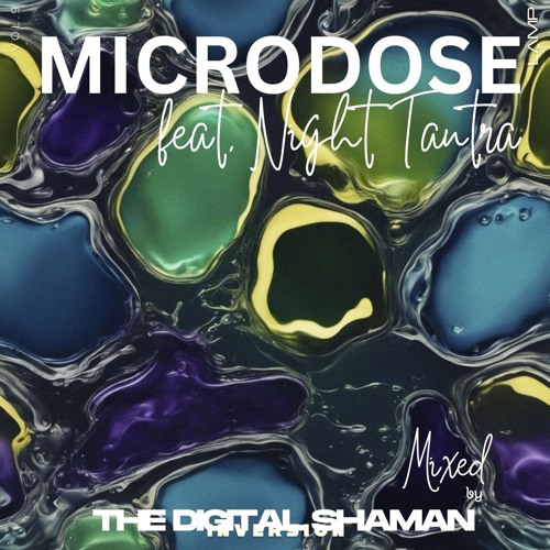 Microdose (The Digital Shaman) feat. Night Tantra