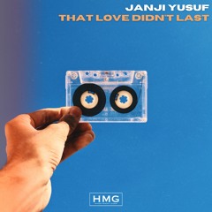Janji Yusuf - That Love Didn't Last