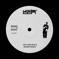 GIN AND JUICE - SNOOP DOGG (SINQ edit)