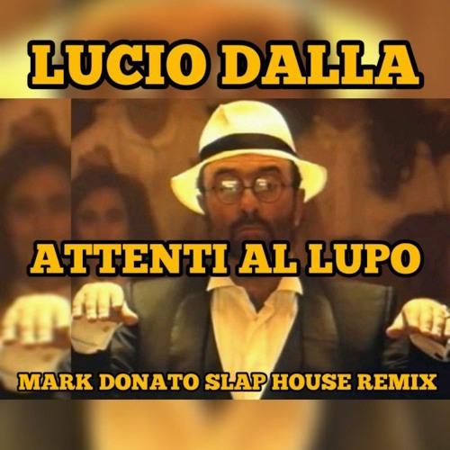Lucio Dalla - Attenti al Lupo Mark Donato Slap house Remix