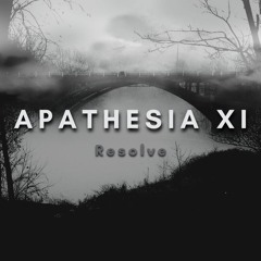 Apathesia XI || Resolve [Remix]