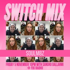 SoulM8Z | SWITCH on FBi Radio