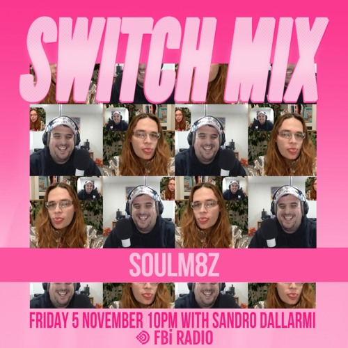 SoulM8Z | SWITCH on FBi Radio