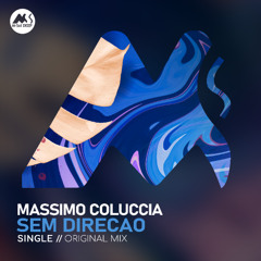 𝐏𝐑𝐄𝐌𝐈𝐄𝐑𝐄: Massimo Coluccia - Sem Direcao [M-Sol DEEP]