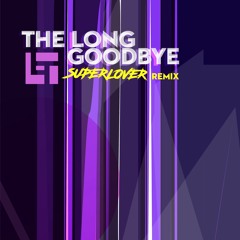 The Long Goodbye (Superlover Remix)
