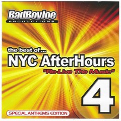 The Best Of NYC AfterHours 4 Special Anthem mix mixed by Bad Boy Joe