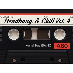 Headbang & Chill Vol 4