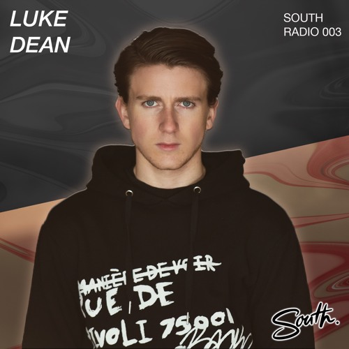 SOUTH RADIO 003 - LUKE DEAN