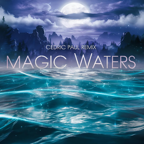 AceDaBrain - Magic Waters (Cedric Paul Remix)
