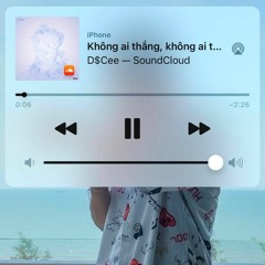 Không ai thắng, không ai thua - D$Cee