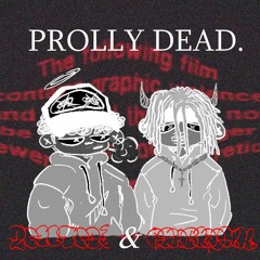 Prolly Dead(Feat.Zell)